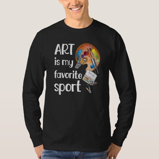 Kunst ist Lieblingssport Funny Teacher Artist T-Shirt (Vorderseite)