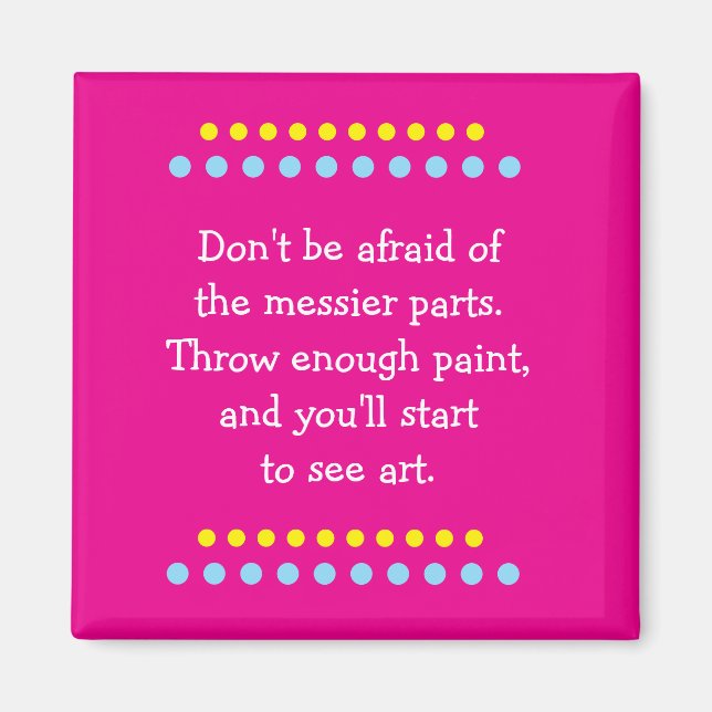 Kunst ist Messy Magnet (Vorne)