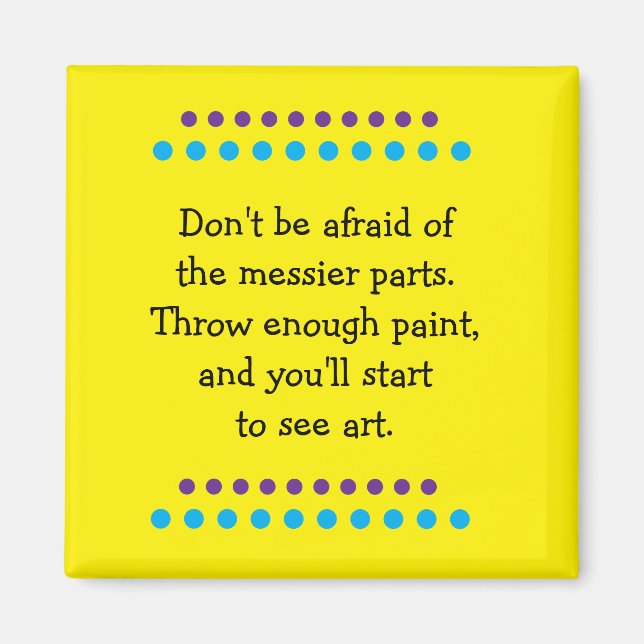 Kunst ist Messy Magnet (Vorne)