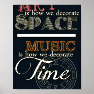 Kunst ist, wie wir den Raum dekorieren - Musik ist Poster
