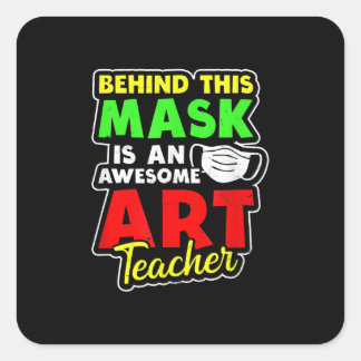 Kunst Lehrer Design Phantastisch hinter Maske Gesc Quadratischer Aufkleber