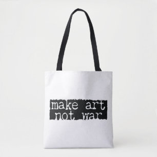 Kunst machen, nicht Krieg Tasche