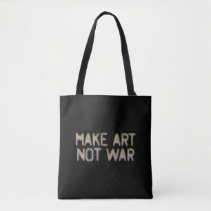 Kunst machen, nicht Krieg Tasche