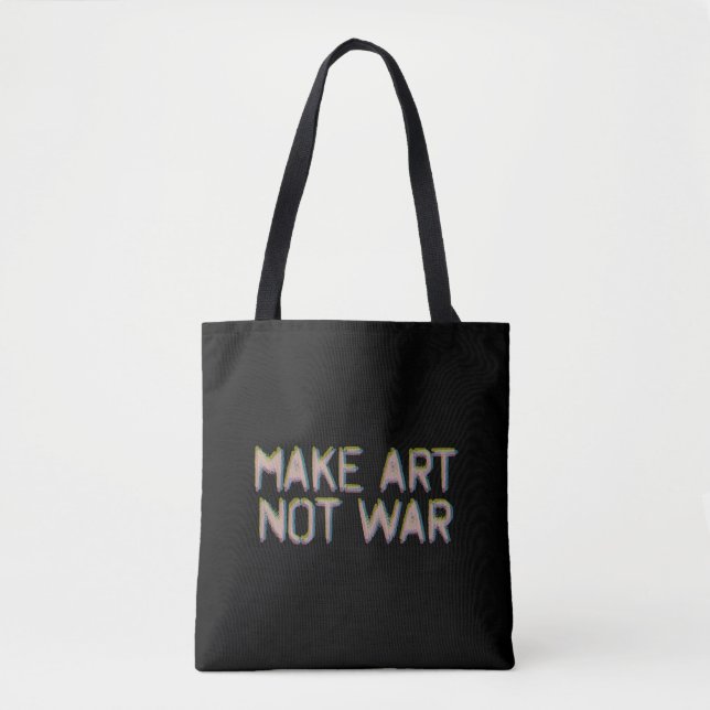 Kunst machen, nicht Krieg Tasche (Vorderseite)