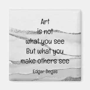 Kunst nicht, was Degas Inspiration Zitat Magnet