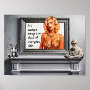 Kunst spwindet den Staub des Alltags Poster