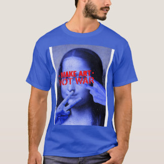 Kunst statt Krieg T-Shirt