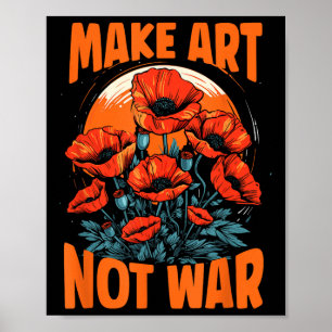 Kunst statt Krieg wachsen Poppies für Friedensküns Poster