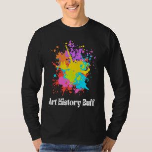 Kunstgeschichte-Fan Historiker Künstler Hauptfach T-Shirt