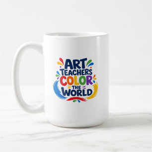 Kunstlehrer färben die Welt - Würdigung der Lehrer Kaffeetasse