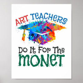 Kunstlehrer tun es für den Monet Art Teacher Poster