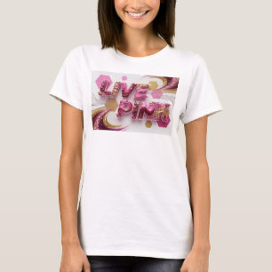 Künstlerisches Rosa LIVE PINK Künstlerisches Motiv T-Shirt