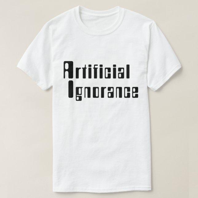 Künstliche Ignoranz T-Shirt (Design vorne)