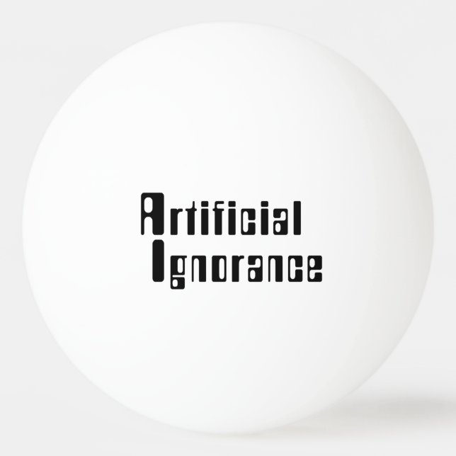 Künstliche Ignoranz Tischtennisball (Vorderseite)