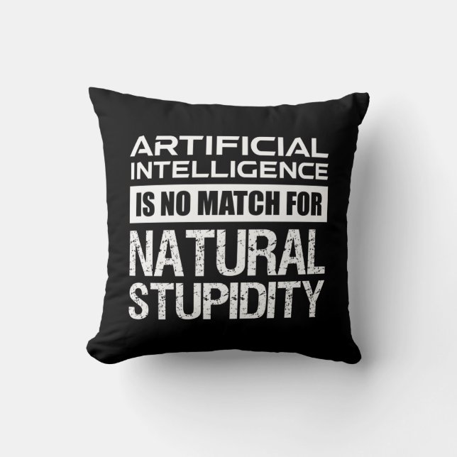 Künstliche Intelligenz Naturstupidität Funny Kissen (Vorderseite)