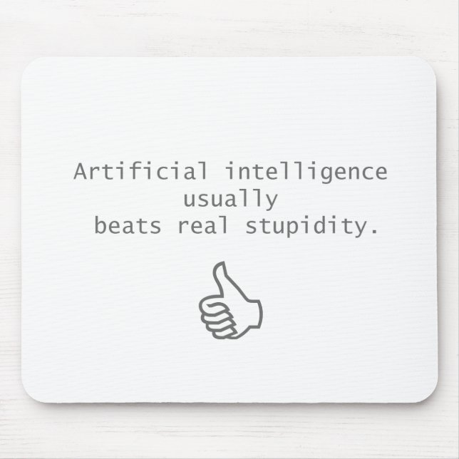 künstliche Intelligenz schlägt wirkliche Dummheit Mousepad (Vorne)