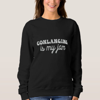 Kunstsprachen zu erstellen ist mein Ding Sweatshirt