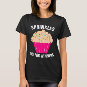 KUPCAKE T - Shirt, SPRINKLES SIND FÜR WINNERS T-Sh T-Shirt
