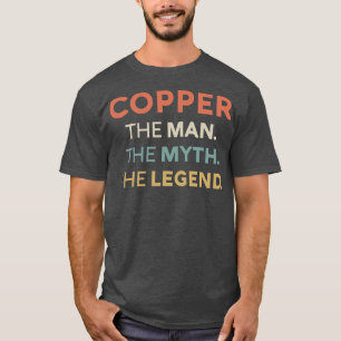 Kupfer Der Mann Der Mythos Der Legende Name T-Shirt