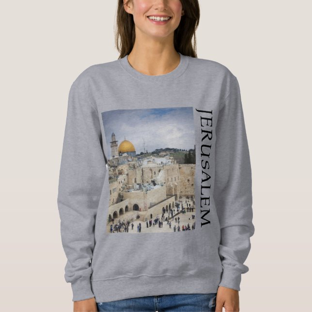 Kuppel des Felsens | Western Wall Plaza, Jerusalem Sweatshirt (Vorderseite)