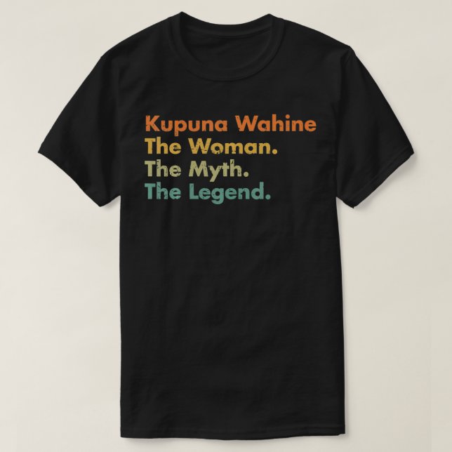Kupuna Wahine Woman The Myth The Legend Mama Gr T-Shirt (Design vorne)