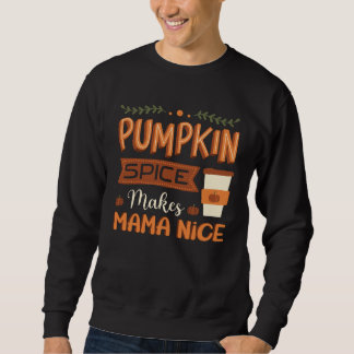 Kürbisgewürz macht Mama nett  Herbst-Zitate für Ma Sweatshirt