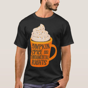 Kürbisgewürz und Grundrechte T-Shirt
