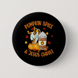 Kürbisgewürz und Jesus Christus Lustige Kaffeelieb Button