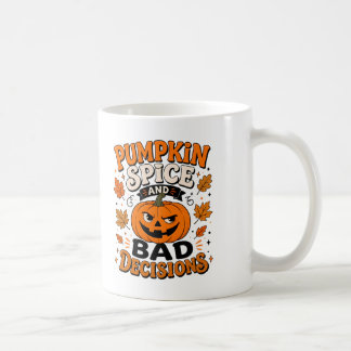 Kürbisgewürz und schlechte Entscheidungen Tasse —