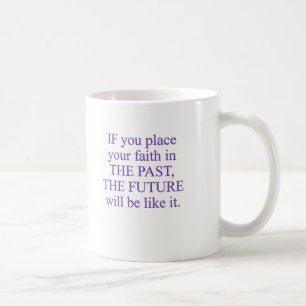 Kursieren Sie, Zitat-WENN Sie Ihren Glauben in… Kaffeetasse