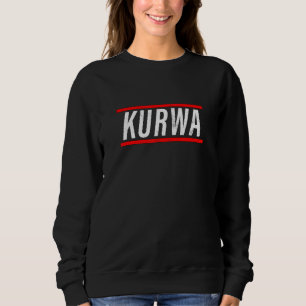 Kurwa I Poland Polska Sprichwort Sweatshirt