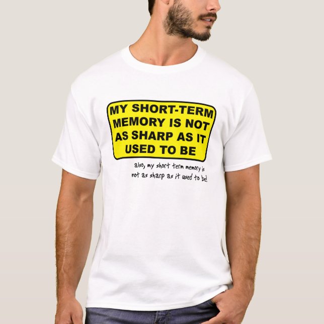 Kurz Term Memory Funny Shirt Spaß (Vorderseite)