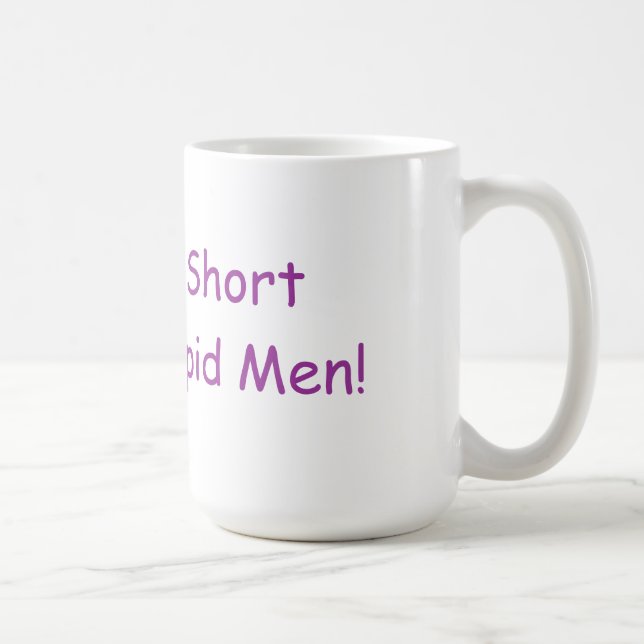 Kurze bis jetzt dumme die Mann-Tasse des Lebens zu Kaffeetasse (Rechts)