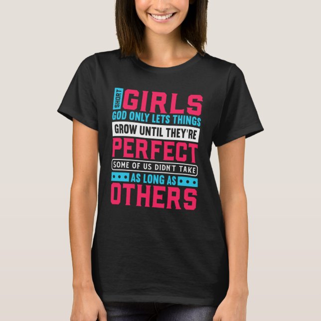 Kurze Mädchen, Gott Lasse nur Dinge wachsen, bis s T-Shirt (Vorderseite)