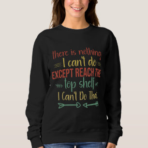 Kurze Menschen, die Sarcastic Quote erhalten Sweatshirt