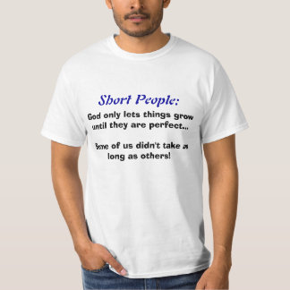 Kurze Menschen Gott nur Lasse Dinge wachsen T-Shirt