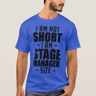 kurze Person Ich bin nicht kurz Ich bin Bühne Mana T-Shirt