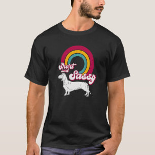Kurze und sassy Dackel Lover Weiner Dachshund Ret. T-Shirt