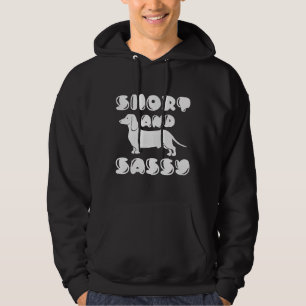 Kurze und sassy Funny Dackel Eigentümer Hoodie