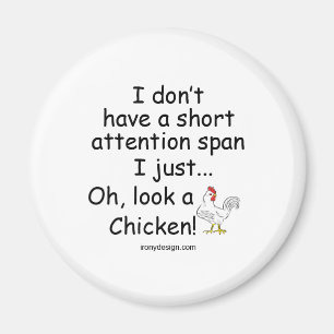 Kurzer Aufmerksamkeitsspanne-Huhn-Magnet Magnet
