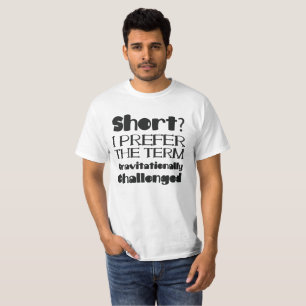 Kurzer Vorzugstarif Gravitationsbedingt schwierig T-Shirt