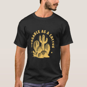 Kuschelig wie ein Kaktus. Lustiges stacheliges Pfl T-Shirt