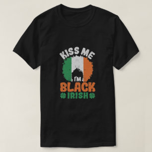 Küsing Me Ich bin Black Irish St Patrick Afro Afri T-Shirt