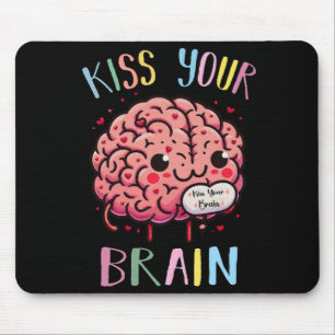 Küss Deinen Gehirn-Lehrer Mousepad