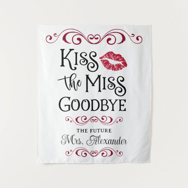 Küss die Miss Goodbye Future Mrs Hintergrund Wandteppich (Vorderseite)