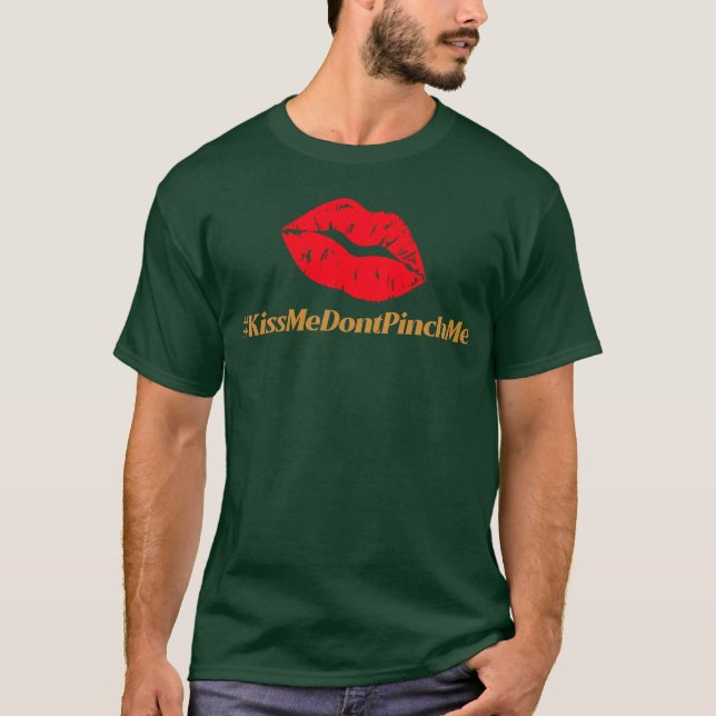 Küss Me Don't Pinch Funny St. Patrick's Day T-Shirt (Vorderseite)