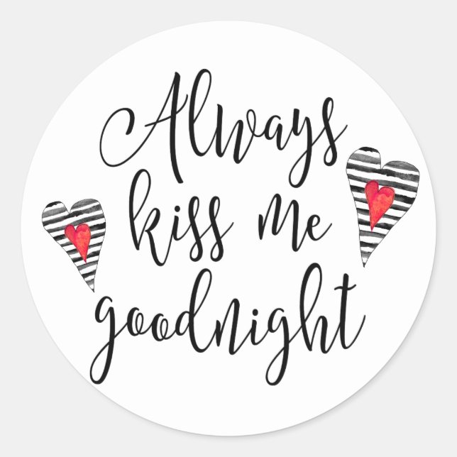 Küss Me Goodnight immer mit dem Herzen Runder Aufkleber (Vorderseite)