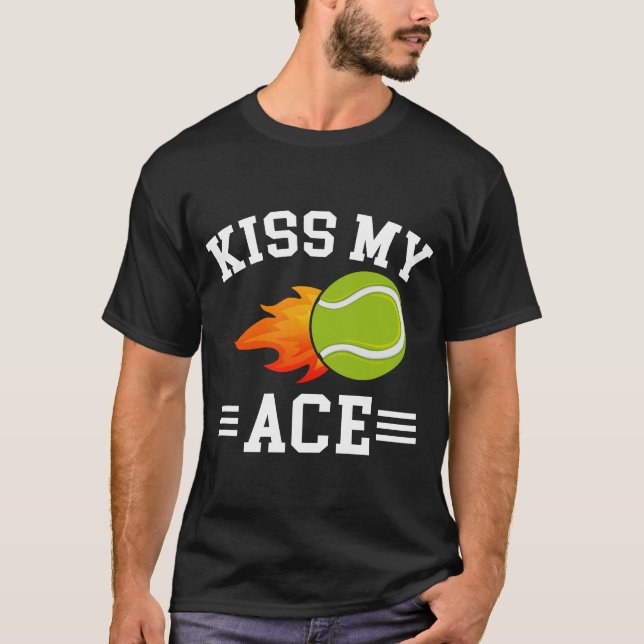 Kuss mein Tennisass T-Shirt (Vorderseite)