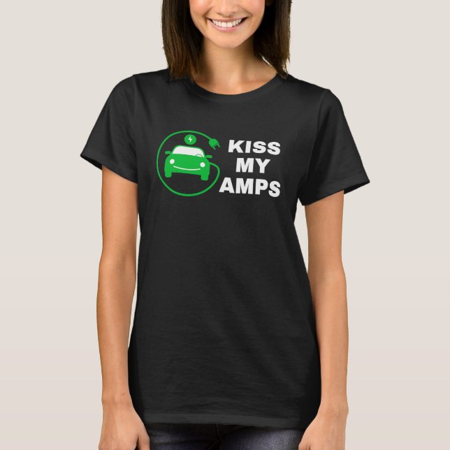 Küss meine Amps, mach mit der EV-Revolution, Elect T-Shirt (Vorderseite)