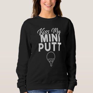 Küss meinen Mini Putt Minigolf Sweatshirt